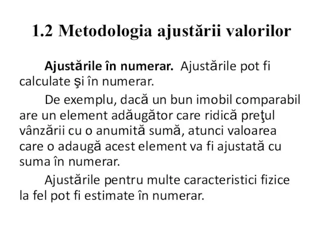 1.2 Metodologia ajustării valorilor Ajustările în numerar. Ajustările pot fi calculate şi