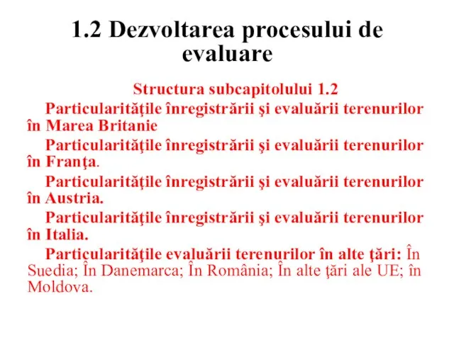 1.2 Dezvoltarea procesului de evaluare Structura subcapitolului 1.2 Particularităţile înregistrării şi evaluării