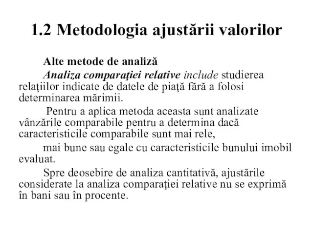 1.2 Metodologia ajustării valorilor Alte metode de analiză Analiza comparaţiei relative include