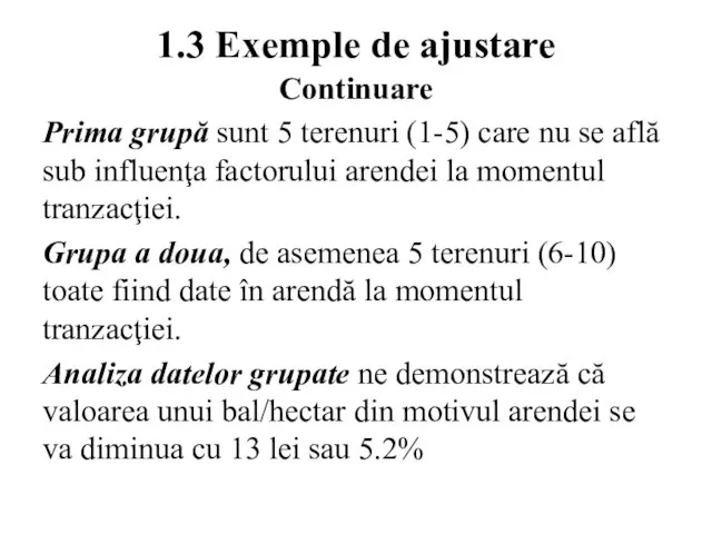 1.3 Exemple de ajustare Continuare Prima grupă sunt 5 terenuri (1-5) care