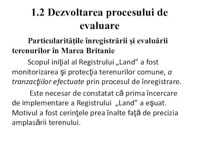 1.2 Dezvoltarea procesului de evaluare Particularităţile înregistrării şi evaluării terenurilor în Marea