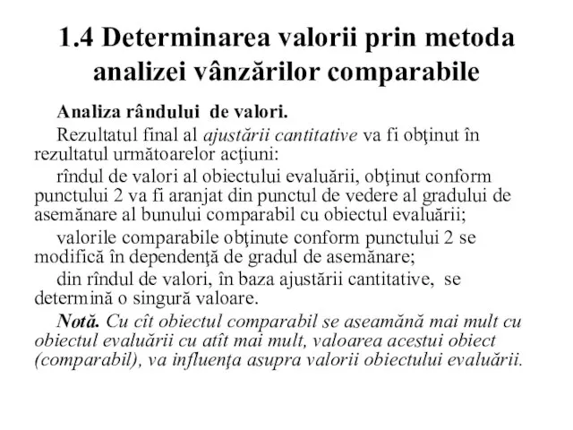 1.4 Determinarea valorii prin metoda analizei vânzărilor comparabile Analiza rândului de valori.