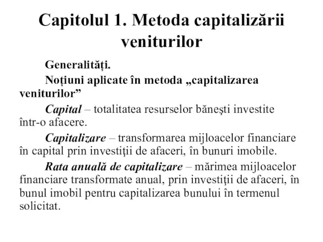 Capitolul 1. Metoda capitalizării veniturilor Generalități. Noțiuni aplicate în metoda „capitalizarea veniturilor”