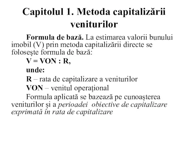 Capitolul 1. Metoda capitalizării veniturilor Formula de bază. La estimarea valorii bunului