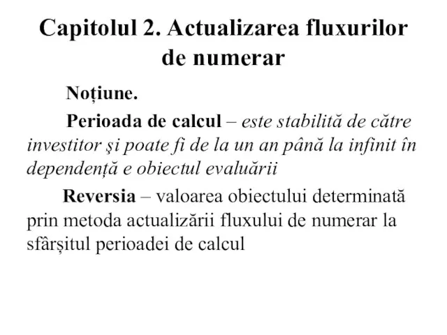 Capitolul 2. Actualizarea fluxurilor de numerar Noțiune. Perioada de calcul – este