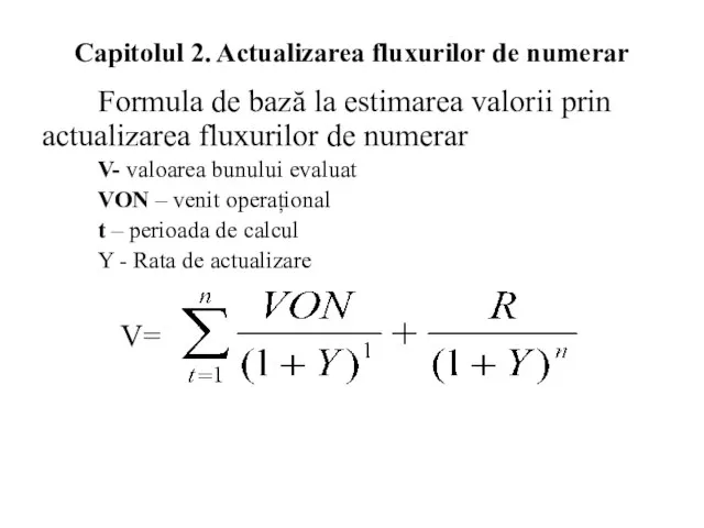 Capitolul 2. Actualizarea fluxurilor de numerar Formula de bază la estimarea valorii