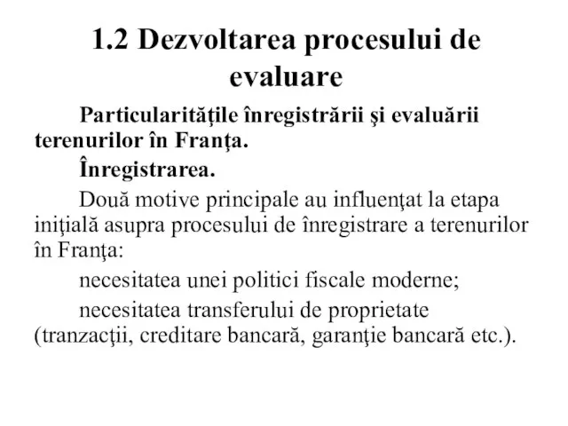 1.2 Dezvoltarea procesului de evaluare Particularităţile înregistrării şi evaluării terenurilor în Franţa.