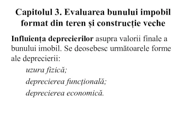 Capitolul 3. Evaluarea bunului impobil format din teren și construcție veche Influiența