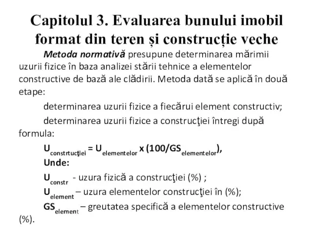 Capitolul 3. Evaluarea bunului imobil format din teren și construcție veche Metoda