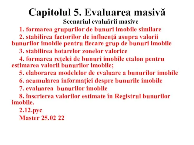 Capitolul 5. Evaluarea masivă Scenariul evaluării masive 1. formarea grupurilor de bunuri