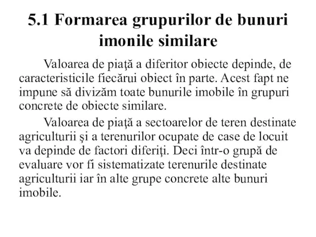 5.1 Formarea grupurilor de bunuri imonile similare Valoarea de piaţă a diferitor