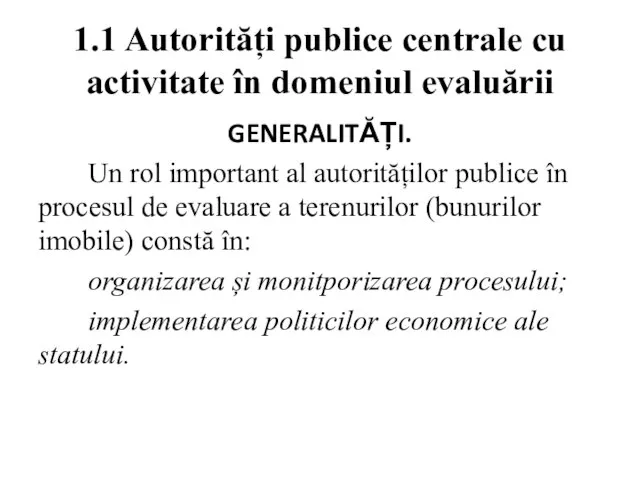 1.1 Autorități publice centrale cu activitate în domeniul evaluării GENERALITĂȚI. Un rol