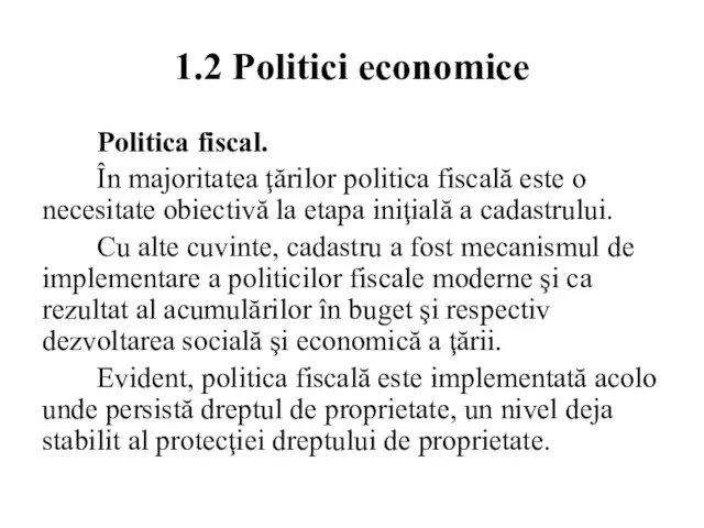 1.2 Politici economice Politica fiscal. În majoritatea ţărilor politica fiscală este o