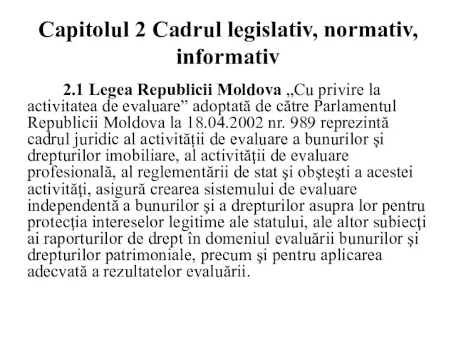 Capitolul 2 Cadrul legislativ, normativ, informativ 2.1 Legea Republicii Moldova „Cu privire