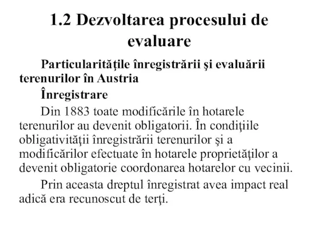 1.2 Dezvoltarea procesului de evaluare Particularităţile înregistrării şi evaluării terenurilor în Austria