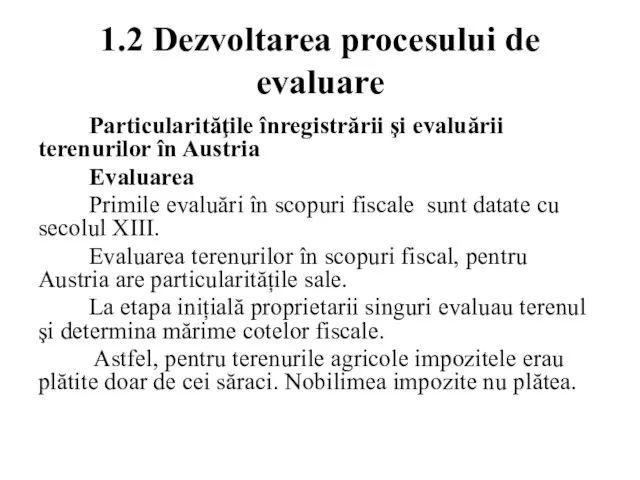 1.2 Dezvoltarea procesului de evaluare Particularităţile înregistrării şi evaluării terenurilor în Austria