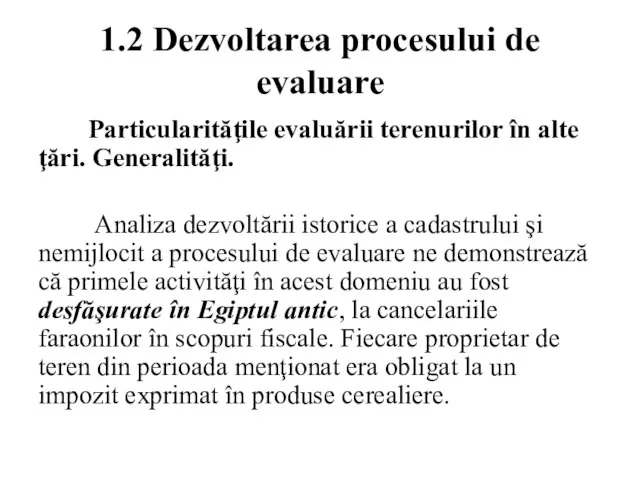 1.2 Dezvoltarea procesului de evaluare Particularităţile evaluării terenurilor în alte ţări. Generalităţi.