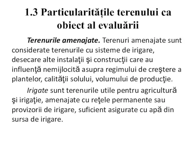 1.3 Particularitățile terenului ca obiect al evaluării Terenurile amenajate. Terenuri amenajate sunt