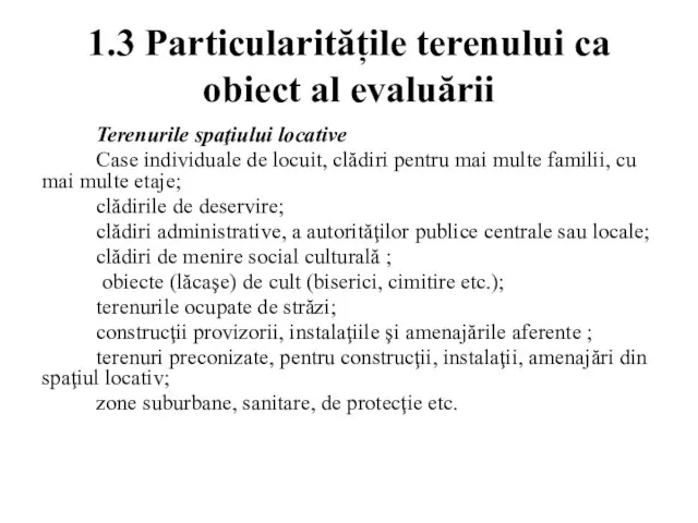 1.3 Particularitățile terenului ca obiect al evaluării Terenurile spaţiului locative Case individuale