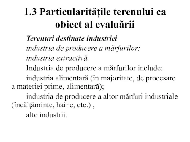 1.3 Particularitățile terenului ca obiect al evaluării Terenuri destinate industriei industria de