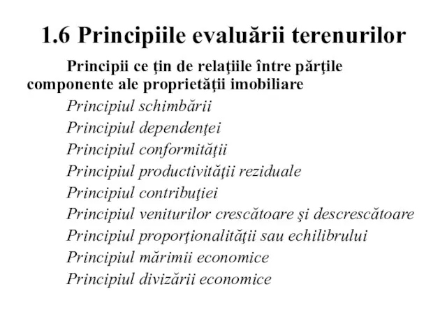 1.6 Principiile evaluării terenurilor Principii ce ţin de relaţiile între părţile componente