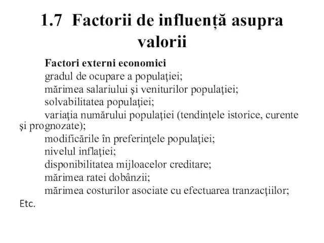 1.7 Factorii de influență asupra valorii Factori externi economici gradul de ocupare
