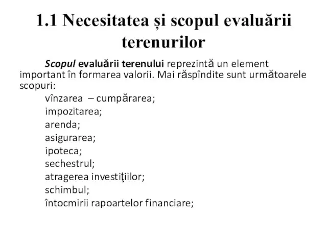 1.1 Necesitatea și scopul evaluării terenurilor Scopul evaluării terenului reprezintă un element