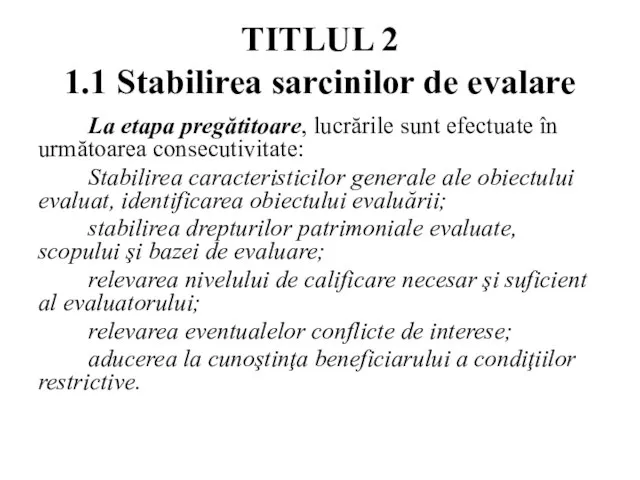 TITLUL 2 1.1 Stabilirea sarcinilor de evalare La etapa pregătitoare, lucrările sunt