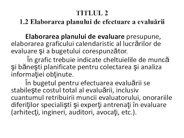 TITLUL 2 1.2 Elaborarea planului de efectuare a evaluării Elaborarea planului de