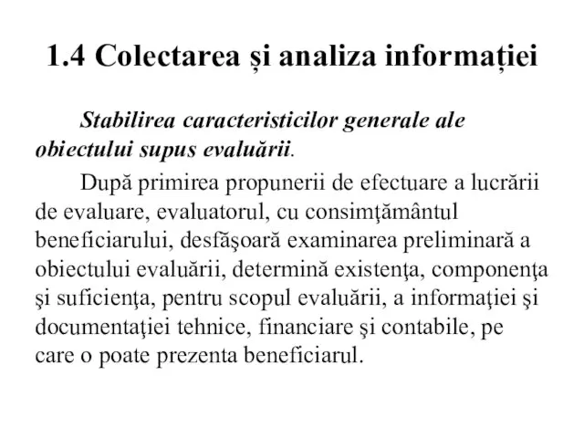 1.4 Colectarea și analiza informației Stabilirea caracteristicilor generale ale obiectului supus evaluării.