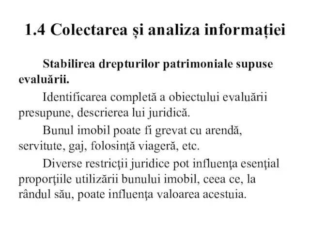 1.4 Colectarea și analiza informației Stabilirea drepturilor patrimoniale supuse evaluării. Identificarea completă