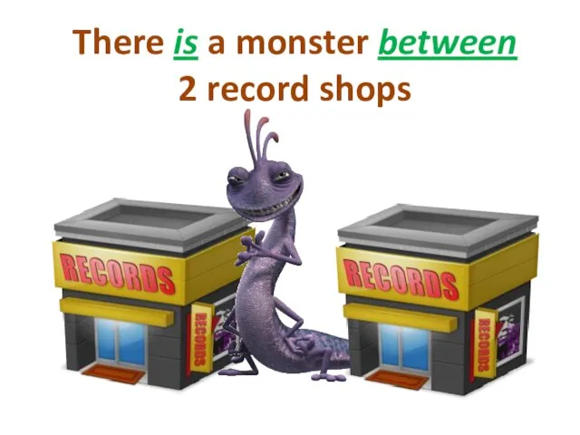 There is a monster between 2 record shops