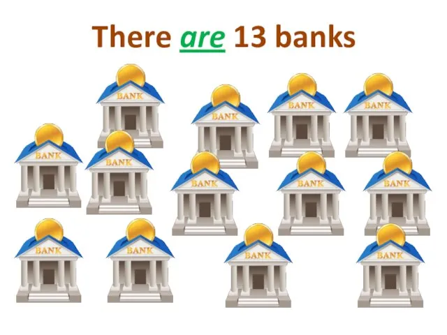 There are 13 banks