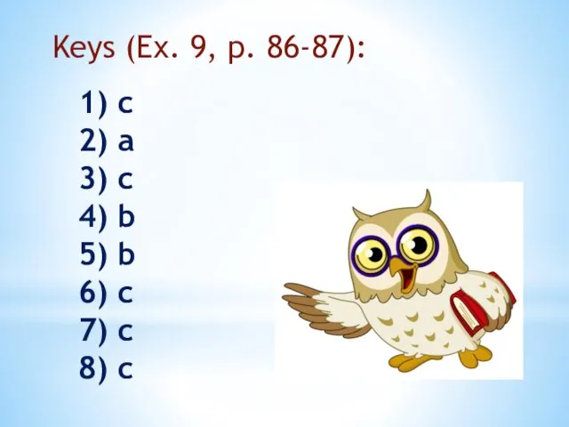 Keys (Ex. 9, p. 86-87): c a c b b c c c