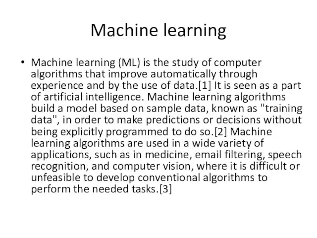 Machine learning Machine learning (ML) is the study of computer algorithms that