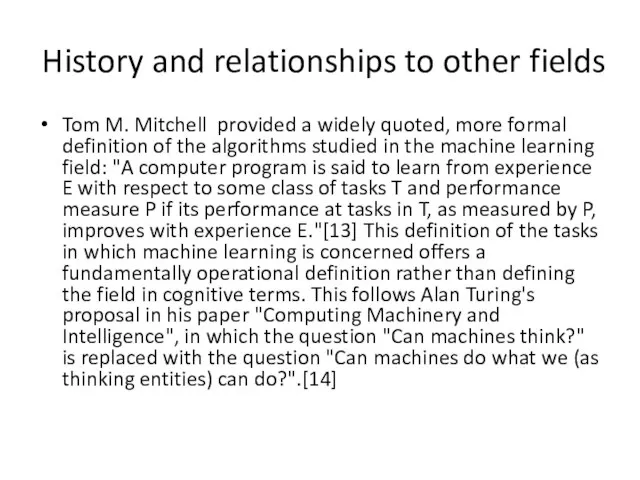 History and relationships to other fields Tom M. Mitchell provided a widely