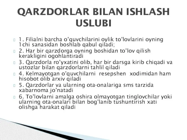 1. Filialni barcha o’quvchilarini oylik to’lovlarini oyning 1chi sanasidan boshlab qabul qiladi;