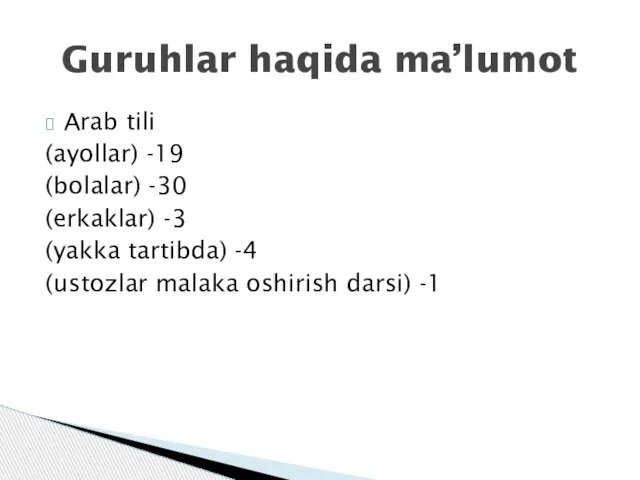 Arab tili (ayollar) -19 (bolalar) -30 (erkaklar) -3 (yakka tartibda) -4 (ustozlar