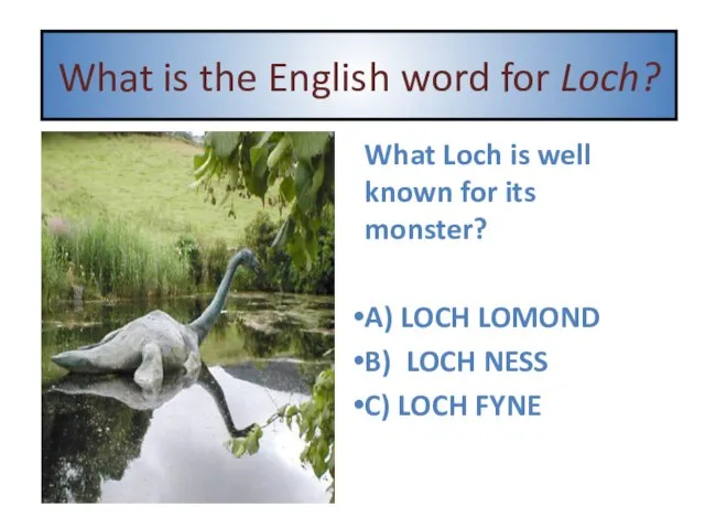 What is the English word for Loch? What Loch is well known