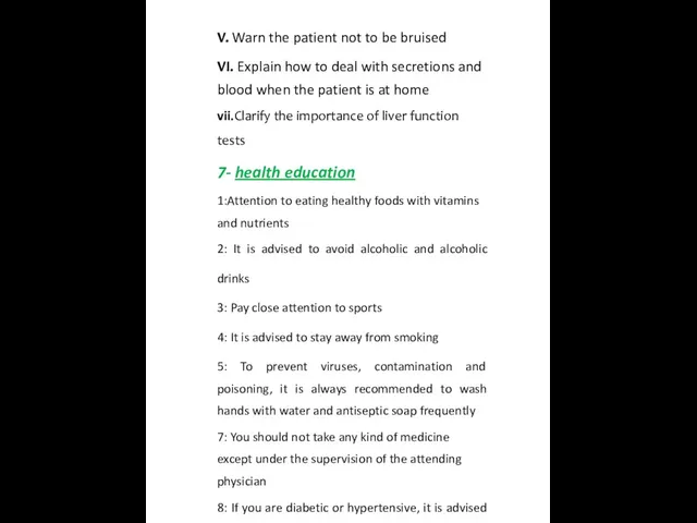 V. Warn the patient not to be bruised VI. Explain how to