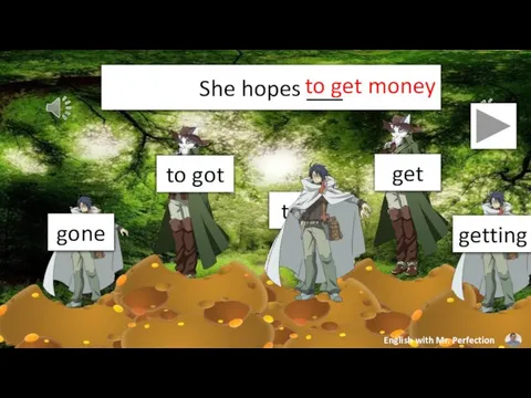 She hopes ___ to get money