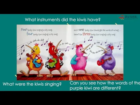 What were the kiwis singing? What instruments did the kiwis have? Can