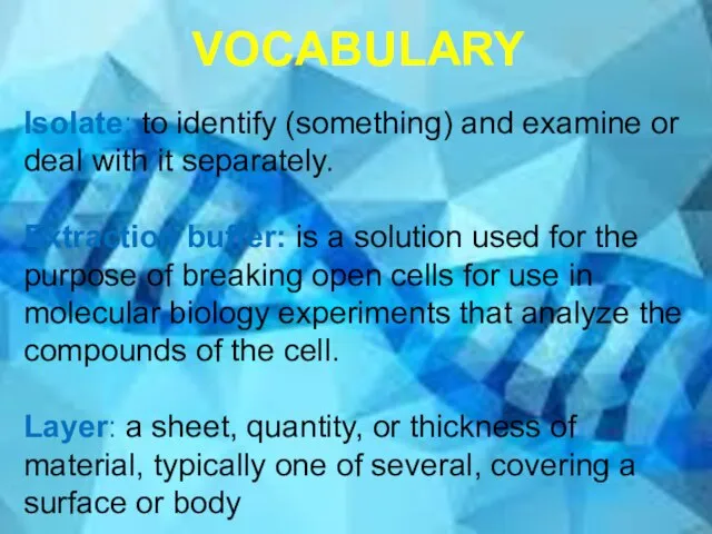 VOCABULARY Isolate: to identify (something) and examine or deal with it separately.