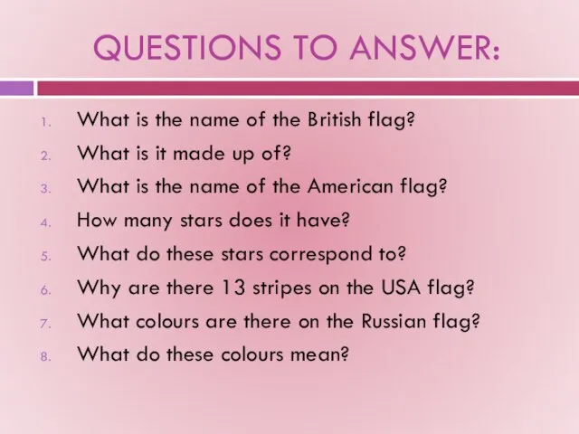 QUESTIONS TO ANSWER: What is the name of the British flag? What