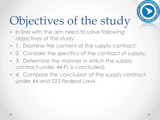 Objectives of the study In line with the aim need to solve