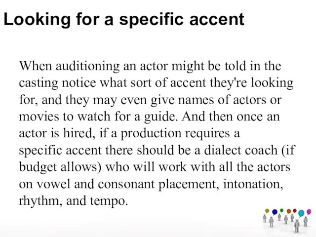 Looking for a specific accent When auditioning an actor might be told