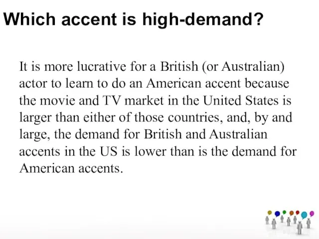 Which accent is high-demand? It is more lucrative for a British (or