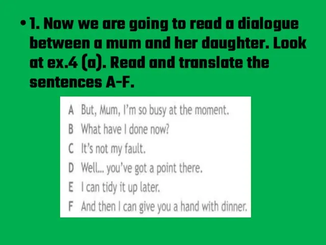 1. Now we are going to read a dialogue between a mum