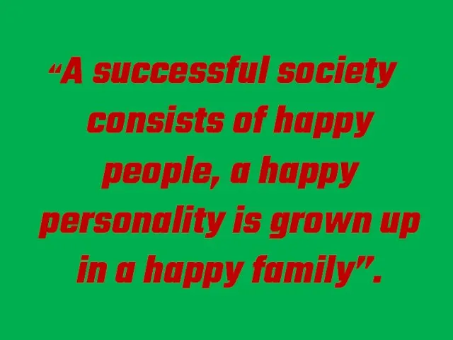 “A successful society consists of happy people, a happy personality is grown