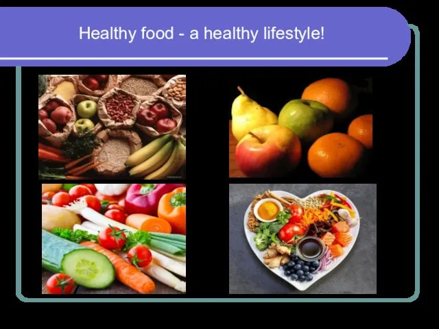 Healthy food - a healthy lifestyle!